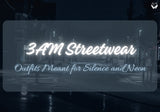 3AM Streetwear — Outfits Meant for Silence and Neon